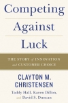 Competing Against Luck:The Story of Innovation and Customer Choice