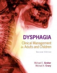 DYSPHAGIA:CLINICAL MANAGEMENT IN ADULTS AND CHILDRE (2/E) 2015