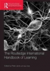 The Routledge International Handbook of Learning