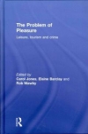 The Problem of Pleasure: Leisure， Tourism and Crime