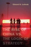 The Rise of China vs. the Logic of Strategy [Hardcover]