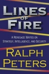 Lines of Fire: A Renegade Writes on Strategy， Intelligence， and Security