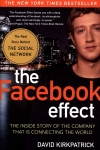 The Facebook Effect: The Inside Story of the Company That Is Connecting the World