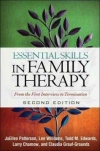 Essential Skills in Family Therapy: From the First Interview to Termination